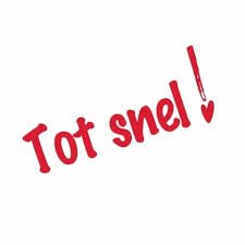 Tot snel Tot snel
